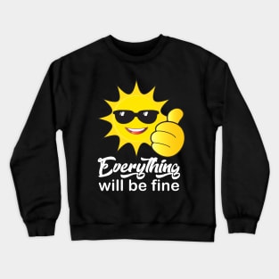 "Everything will be fine" calligraphy text, OK positive quotes, funny sun smiling face with sunglasses doing ok hand sign, Cute Sun character cartoon sign, beautiful gifts for kids, family and friends Crewneck Sweatshirt